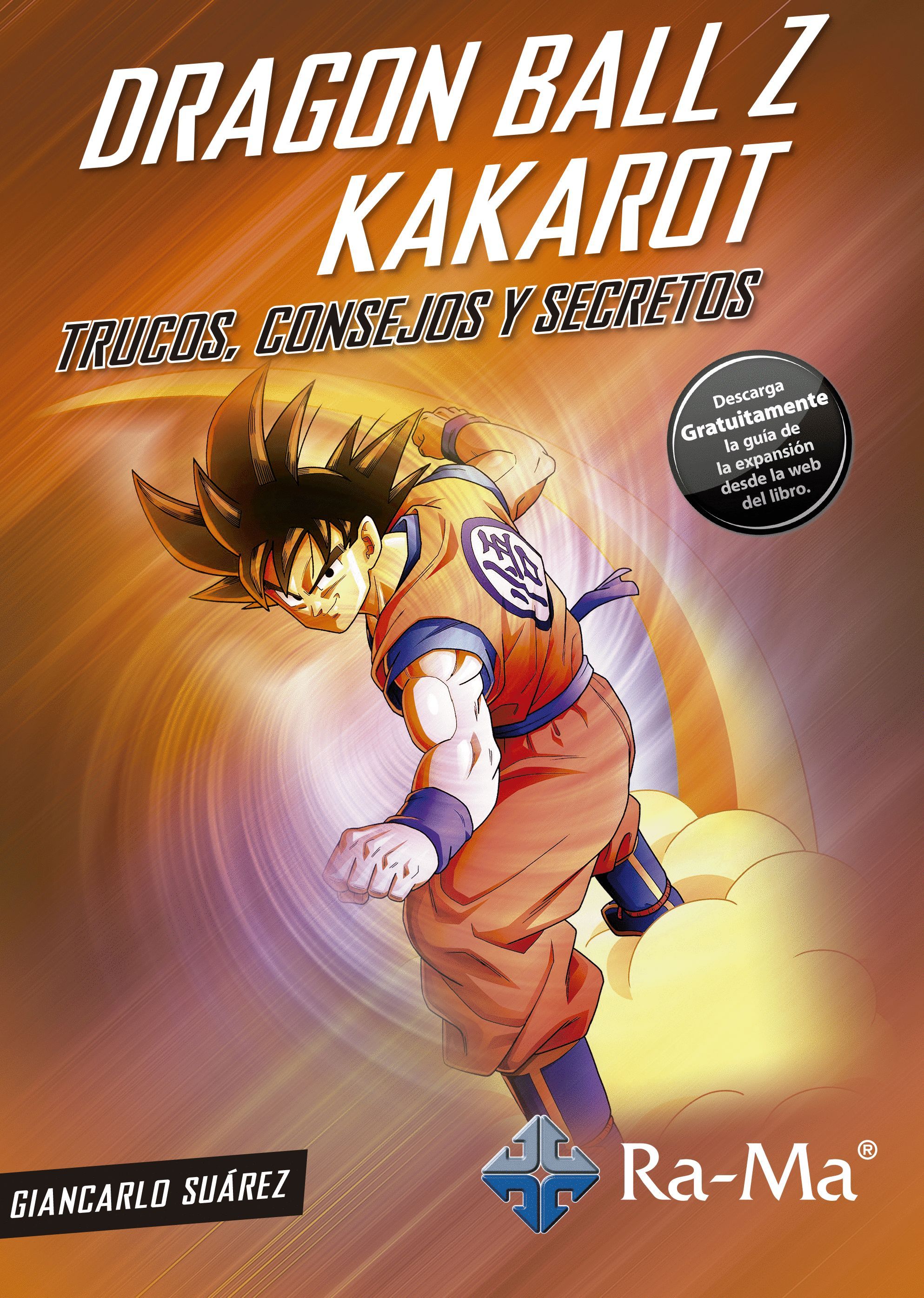 Peave saber callejón Dragon Ball Z Kakarot. Trucos, consejos y secretos - Grupo Editorial RA-MA