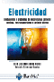 Electricidad: Fundamentos y problemas de electrostática, corriente continua, electromagnetismo y cor