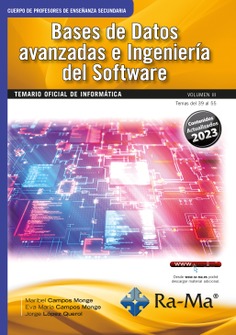 Oposiciones Cuerpo de Profesores de Enseñanza Secundaria. Informática. Vol. III. Bases de Datos avanzadas e Ingeniería del Software Oposiciones Cuerpo de Profesores de Enseñanza Secundaria. Informática. Vol. III. Bases de Datos avanzadas e Ingeniería del Software