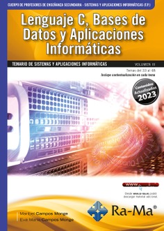 Oposiciones Cuerpo de Profesores de Enseñanza Secundaria. Sistemas y aplicaciones informáticas (F.P.). Vol. III. Lenguaje C, Bases de Datos y Aplicaciones Informáticas