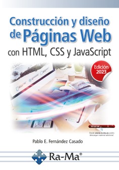 Construcción y diseño de páginas web con HTML, CSS y JavaScript. (Edición 2023)