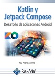 Kotlin y Jetpack Compose. Desarrollo de aplicaciones Android