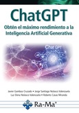 ChatGPT. Obtén el máximo rendimiento a la Inteligencía Artificial Generativa
