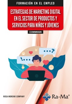 (COMM0029) Estrategias de marketing digital en el sector de productos y servicios para niños y jóvenes