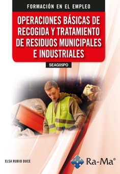 (SEAG05) Operaciones básicas de recogida y tratamiento de residuos municipales e industriales