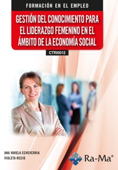 (CTRI0012) Gestión del conocimiento para el liderazgo femenino en el ámbito de la economía social