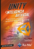 Portada de: Unity e inteligencia artificial. Programación, multijugador y aprendizaje automático desde cero