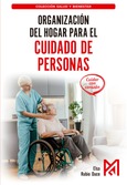 Portada de: Organización del hogar para el cuidado de personas. Manual práctico de logística en el hogar
