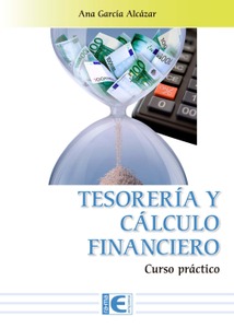 Tesorería y Cálculo Financiero. Curso práctico