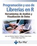 Programación y uso de librerías en R. Herramientas de análisis y visualización de datos