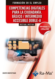 (IFCT150 / IFCT151) Competencias digitales para la ciudadanía. Básico / Intermedio accesible doble-A. Windows 11 / Office 365