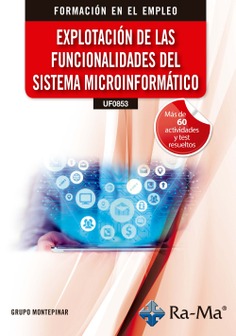 (UF0853) Explotación de las funcionalidades del sistema microinformático. 3ª Edición / 2026