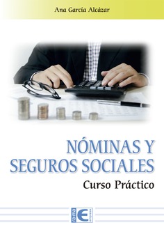Nóminas y seguros sociales. Curso práctico