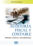 Portada de: Auditoría Fiscal y Contable. Métodos, técnicas y procedimientos