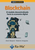 Blockchain. El modelo descentralizado hacia la economía digital Portada de: Blockchain. El modelo descentralizado hacia la economía digital