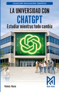 La Universidad con ChatGPT. Estudiar mientras todo cambia
