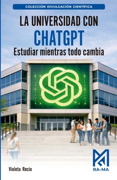 La Universidad con ChatGPT. Estudiar mientras todo cambia