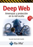 Deep Web. Amenazas y protección en la red oculta. 2ª edición actualizada Portada de: Deep Web. Amenazas y protección en la red oculta. 2ª edición actualizada