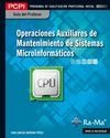 Guía Didáctica. Operaciones auxiliares de mantenimiento de sistemas microinformáticos (MF1208_1) Portada de: Guía Didáctica. Operaciones auxiliares de mantenimiento de sistemas microinformáticos (MF1208_1)