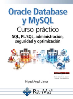 Oracle Database y MySQL. Curso práctico. SQL, PL/SQL, administración, seguridad y optimización