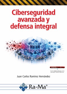 Ciberseguridad avanzada y defensa integral