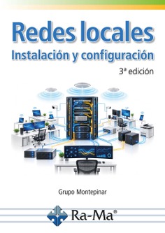 Redes locales. Instalación y configuración. 3ª edición