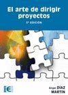 El Arte de Dirigir Proyectos. 3ª Edición