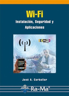 Wi-Fi. Instalación, Seguridad y Aplicaciones