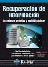 Recuperación de información. Un enfoque práctico y multidisciplinar