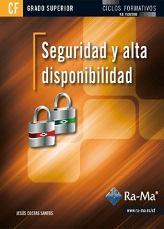 Seguridad y Alta Disponibilidad (GRADO SUPERIOR) Seguridad y Alta Disponibilidad (GRADO SUPERIOR)