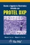 Diseño e ingeniería electrónica asistida con Protel DXP