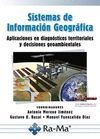 Sistemas de Información Geográfica. Aplicaciones en diagnósticos territoriales y decisiones geoambientales