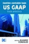 Gestión contable bajo US-GAAP. Guía práctica