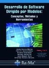 Desarrollo de Software Dirigido por Modelos: Conceptos, Métodos y Herramientas