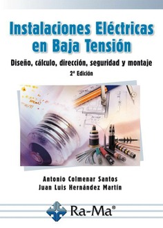 Instalaciones Eléctricas en Baja Tensión. (2ª Edición)