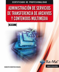 (MF0497_3) Administración de Servicios de Transferencia de Archivos y Contenidos Multimedia