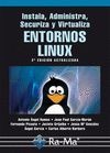 Instala, Administra, Securiza y Virtualiza Entornos Linux. 2ª Edición