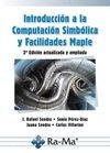 Introducción a la Computación Simbólica y Facilidades Maple. (2ª Edición actualizada y ampliada)