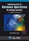 Administración de Sistemas Operativos. Un enfoque práctico. (2ª Edición)