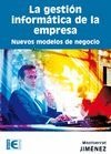 La gestión informática de la empresa. Nuevos modelos de negocio