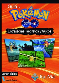 Guía de POKÉMON GO Estrategias, Secretos y Trucos