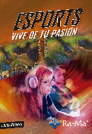 'Esports, vive de tu pasión', el manual definitivo para dedicarte al sector